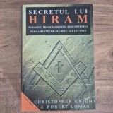 Christopher Knight; Robert Lomas - Secretul lui Hiram. Faraonii, francmasonii și descoperirea pergamentelor secrete ale lui Isus