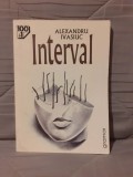 INTERVAL-ALEXANDRU IVASIUC EDITURA GRAMAR 100+1 CAPODOPERE ALE ROMANULUI ROMANESC