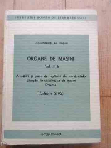 Organe De Masini Vol 3 - Institutul Roman De Standardizare ,527401