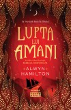Lupta lui Amani (Trilogia REBELUL NISIPURILOR partea a III-a) - Alwyn Hamilton