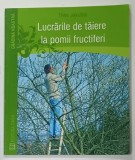 LUCRARILE DE TAIERE LA POMII FRUCTIFERI de UWE JAKUBIK , 2010