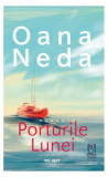 Porturile Lunei - Roman - Oana Neda - Editura Lebăda Neagră - Coperta Brosata