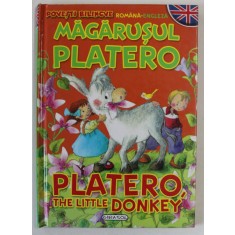 MAGARUSUL PLATERO / PLATERO , THE LITTLE DONKEY , POVESTI BILINGVE ROMANA - ENGLEZA , 2010