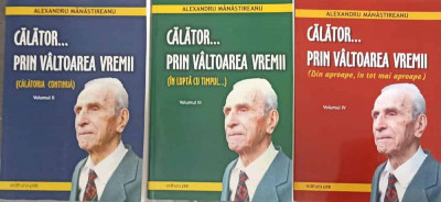 CALATOR... PRIN VALTOAREA VREMII VOL.2-4-ALEXANDRU MANASTIREANU foto