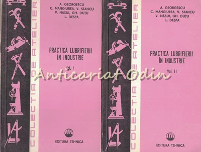 Practica Lubrifierii In Industrie I, II - A. Georgescu, C. Mangiurea, V. Stancu