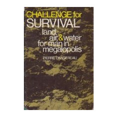 Challenge for Survival Land, Air, and Water for Man in Megalopolis