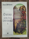 DD- O ISTORIE A MUZICII UNIVERSALE - IOANA STEFANESCU - volumul I, 541 pag