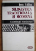 Ion Balin - Silogistica traditionala si moderna. Contributii romanesti