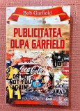 Publicitatea dupa Garfield. Editura EuroPress, 2008 &ndash; Bob Garfield, Europress Group