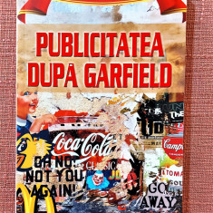 Publicitatea dupa Garfield. Editura EuroPress, 2008 – Bob Garfield