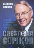 DR. JAMES DOBSON RASPUNDE LA INTREBARILE DUMNEAVOASTRA DEPRE CRESTEREA COPIILOR-JAMES DOBSON-246938
