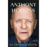 J&oacute;l csin&aacute;ltuk, k&ouml;ly&ouml;k! - Memo&aacute;r - Anthony Hopkins