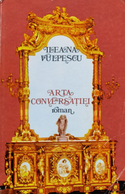 Arta conversatiei - 1980 - Ileana Vulpescu (xx92) foto