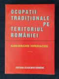 Ocupatii traditionale pe teritoriul Romaniei, vol. III &ndash; Gheorghe Iordache