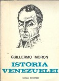 Cumpara ieftin Istoria Venezuelei carte Guillermo Moron Editura Scrisul Romanesc 1980 242 pagini carte istorie straina classica