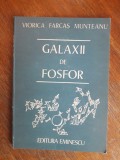 Galaxii de fosfor - Viorica Farcas Munteanu, autograf / R3P1F