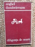 Diligenta de seara &ndash; Anghel Dumbraveanu CU DEDICATIE SI AUTOGRAF + CARTE DE VIZITA