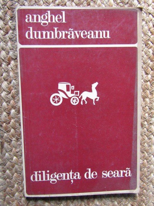 Diligenta de seara &ndash; Anghel Dumbraveanu CU DEDICATIE SI AUTOGRAF + CARTE DE VIZITA
