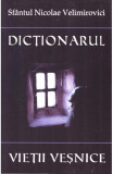 Dictionarul vietii vesnice - Nicolae Velimirovici