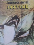 Justine - Lawrence Durrell, Cartea Romaneasca 1989, Roman Beletristica, 310 Pagini, Limba Romana, Coperta Necartonata