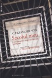 Aleksander Wat - Secolul meu. Confesiunile unui intelectual european.