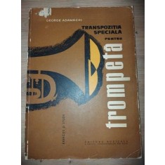 Transpozitia speciala pentru trompeta- George Adamachi