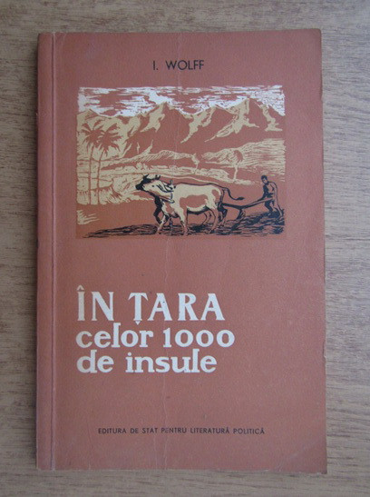 I. Wolff - In tara celor 1000 de insule (1956)