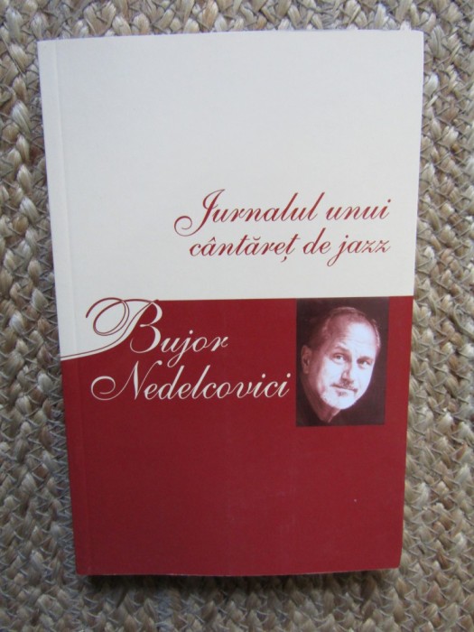Bujor Nedelcovici - Jurnalul unui cantaret de jazz