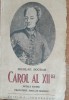 NICOLAE BOGDAN - CAROL Al XII-lea - ED. CUGETAREA 1939