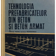 Virgil Ciufu - Tehnologia prefabricatelor din beton și beton armat (editia 1964)