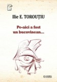 Pe‑aici a fost un bucovinean&hellip; - Junimea