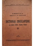Victor Aga - Simbolica Biblica si Crestina - Dictionar enciclopedic (semnata) (Editia: 1935)