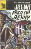Jalna. Fiica lui Renny (volumul 8) de Mazo de la Roche - Editura Venus, 1992