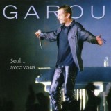 Seul... avec vous | Garou, Sony Music
