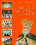 Ctitoriile lui Matei Basarab din Oltenia | Florin Epure, Rao