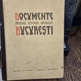 DOCUMENTE PRIVIND ISTORIA ORASULUI BUCURESTI - FLORIAN GEORGESCU, IOANA CRISTACHE PANAIT
