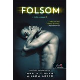 Folsom - A f&eacute;rfiak v&eacute;gnapjai 1. - Tarryn Fisher