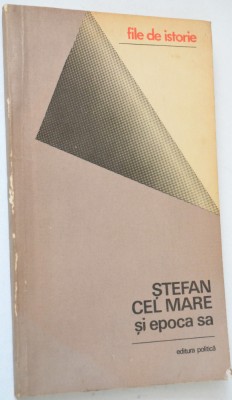 Stefan cel Mare si epoca sa - File de istorie foto
