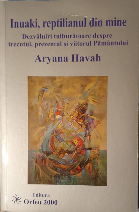 Aryana Havah, Inuaki, Reptilianul din Mine, Aryana Havah, Ed. Orfeu, 2008