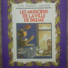 Les musiciens de la ville de Breme - Les Freres Grimm// ilustratii Vasile Olac
