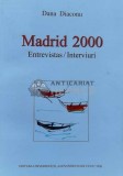 Madrid 2000. Entrevistas / Interviuri - 2003 - Dana Diaconu ($K109)