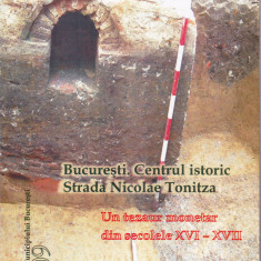 AS - BUCURESTI, STR. NICOLAE TONITZA - UN TEZAUR MONETAR DIN SECOLELE XVI-XVII