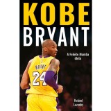 Kobe Bryant - A Fekete Mamba &eacute;lete - Roland Lazenby