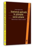 Statistica aplicata in stiintele socio-umane. Notiuni de baza. Statistici univariate/Cristian Opariuc-Dan
