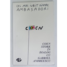 CEL MAI IUBIT DINTRE AMBASADORI , COEN STORK IN DIALOG cu GABRIEL ANDREESCU , 1993