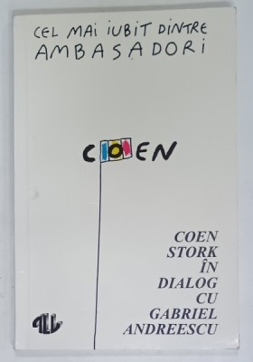 CEL MAI IUBIT DINTRE AMBASADORI , COEN STORK IN DIALOG cu GABRIEL ANDREESCU , 1993 foto