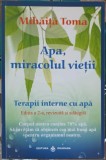 APA, MIRACOLUL VIETII. TERAPII INTERNE CU APA-MIHAITA TOMA-273745