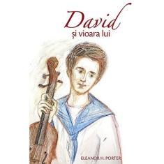 David si vioara lui - Eleanor H. Porter