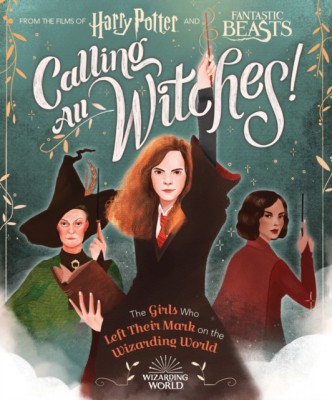 Calling All Witches! the Girls Who Left Their Mark on the Wizarding World (Harry Potter and Fantastic Beasts) foto