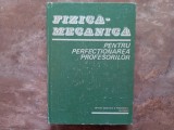 Fizica - Mecanica pentru perfectionarea profesorilor - C. Vrejoiu, A. Hristev, 1983